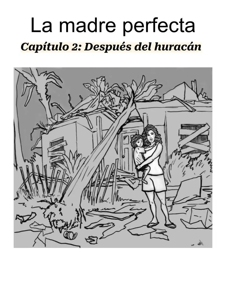 La madre perfecta: Ch 2 Después del Huracán 9th - 12th Grade Quiz | Quizizz