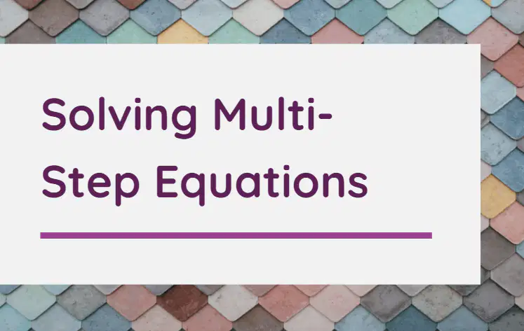 1.1c Solving Multi-Step Equations