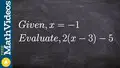 Evaluate an expression with one variable ex 5, 2(x - 3) - 5; x=-1 11th ...