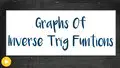 4g Warm up (Graphs of Inverse Trig Functions) 11th Grade - University ...