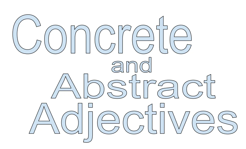 Concrete vs. Abstract Adjectives 12th Grade Quiz | Wayground