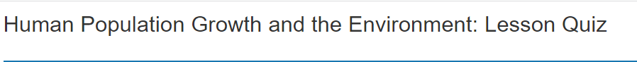HMH Human Population Growth and the Environment Quiz